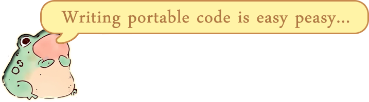 Writing portable code is easy peasy