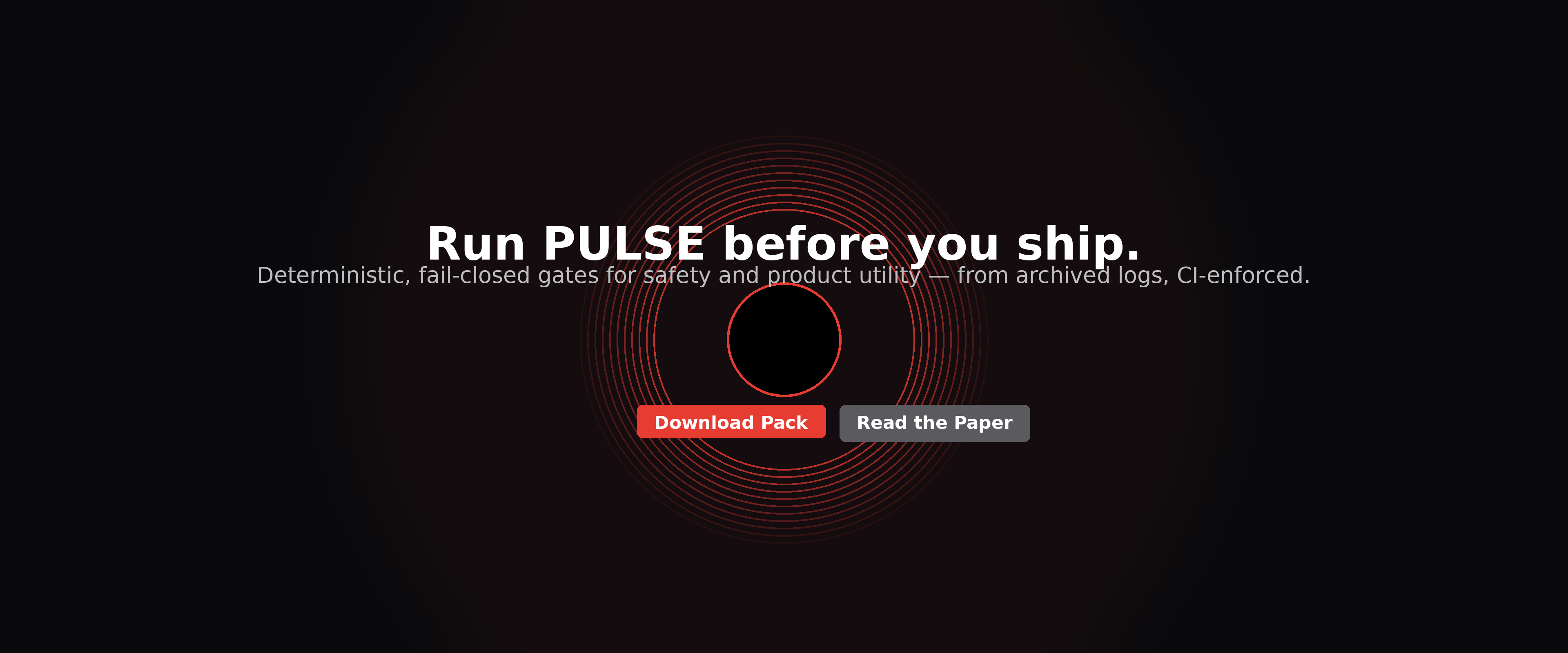 Run PULSE before you ship.