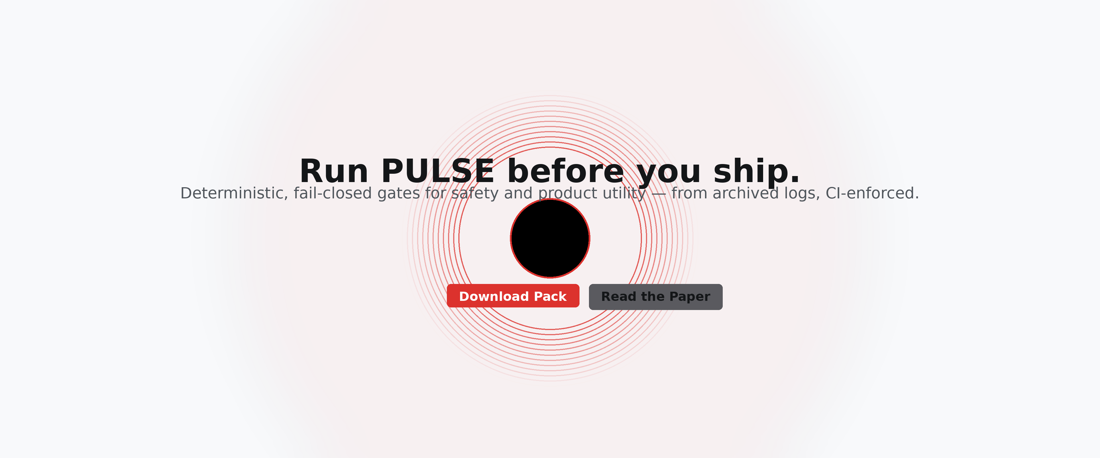 Run PULSE before you ship. (light)