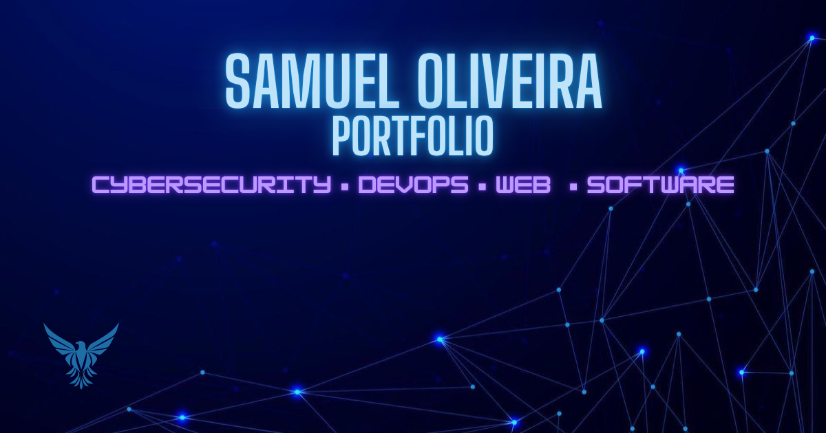 Samuel Oliveira Portfolio — Cybersecurity, DevOps, Web, Software