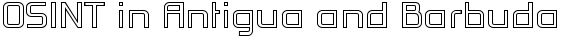 安提瓜和巴布达的 OSINT - 法律信息检索与开源情报