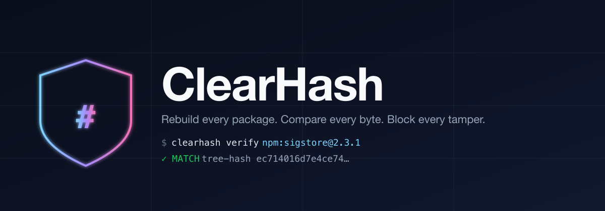 ClearHash — rebuild every package, compare every byte, block every tamper