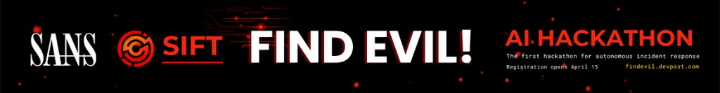SANS SIFT FIND EVIL! AI Hackathon — findevil.devpost.com