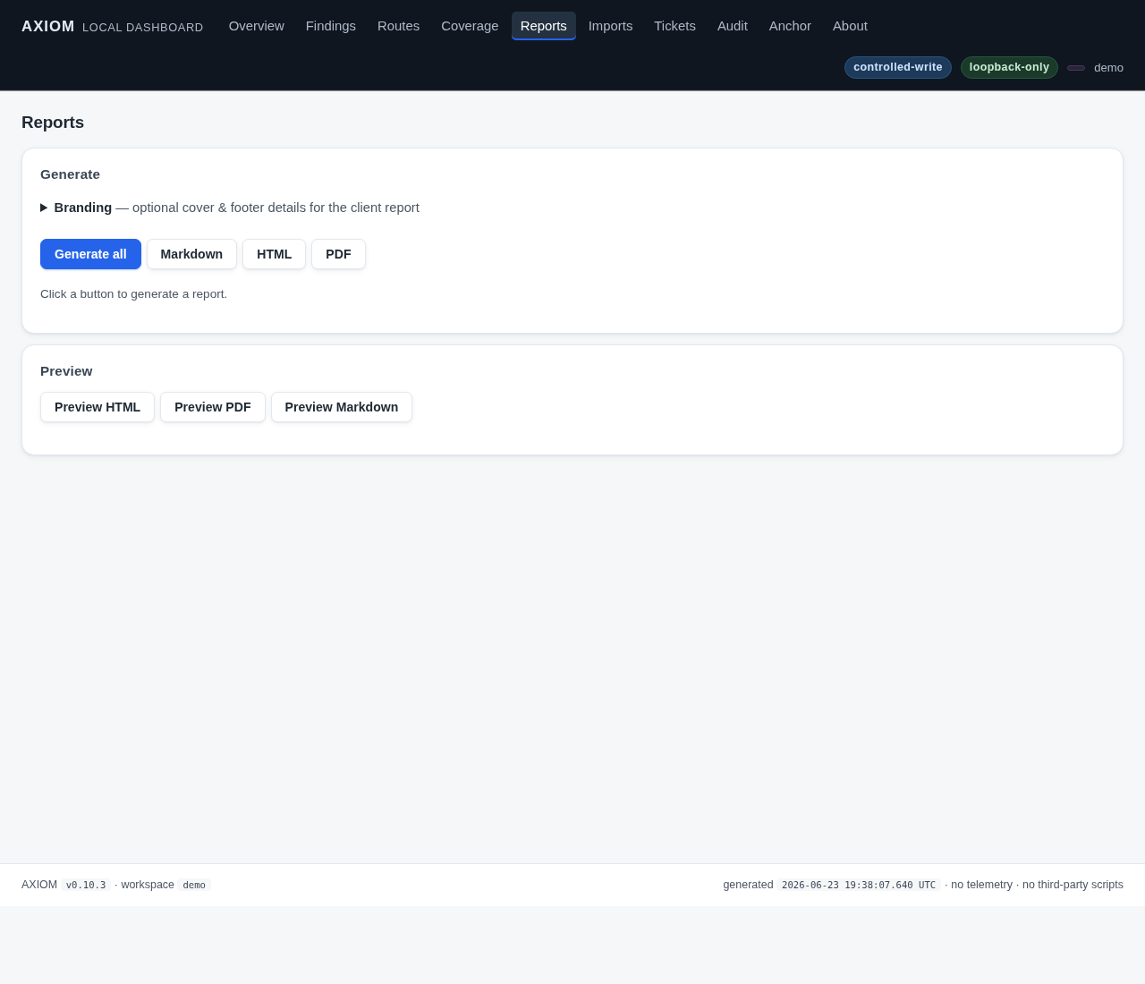 AXIOM Local Dashboard reports tab with optional branding and one-click Generate for Markdown, HTML and PDF