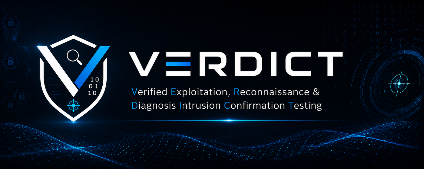 VERDICT — Verified Exploitation, Reconnaissance & Diagnosis · Intrusion Confirmation Testing