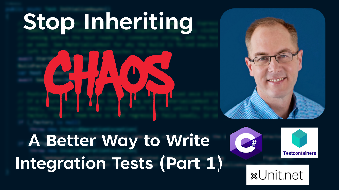 Watch on YouTube: Stop Inheriting Chaos — A Better Way to Write Integration Tests (Part 1)