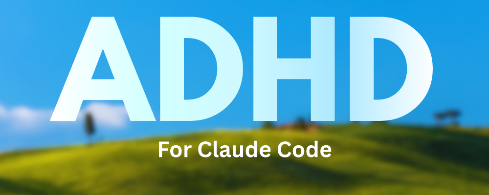 ADHD for Claude Code