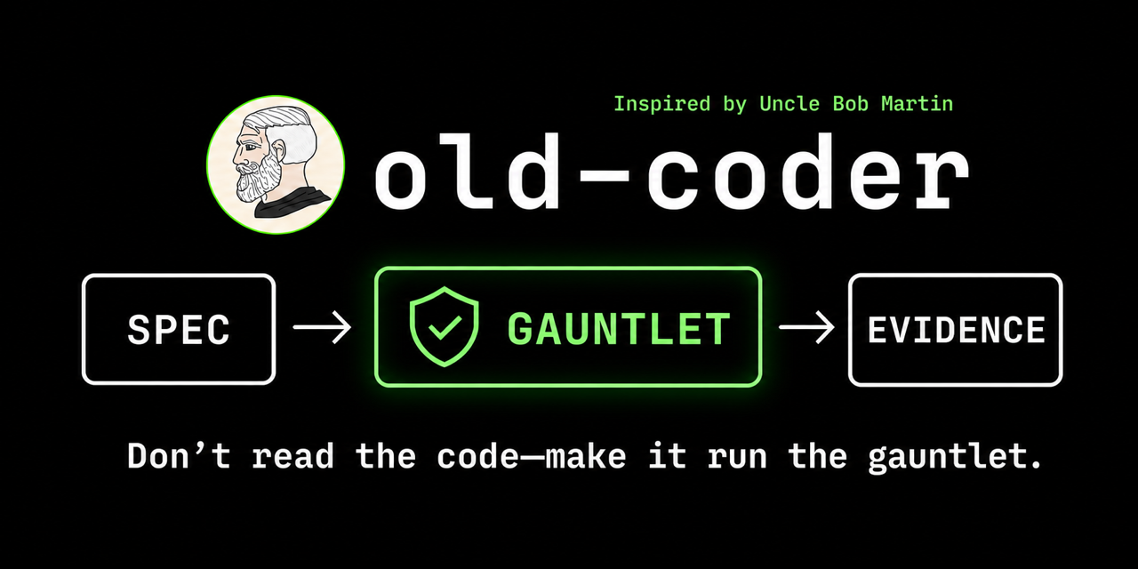 old-coder: SPEC → GAUNTLET → EVIDENCE